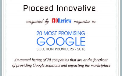 Proceed Innovative Among the 20 Most Promising Google Solutions Providers of 2018 Featured in CIOReview Magazine